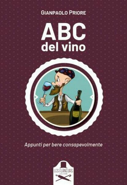 Abc del vino di Gianpaolo Priore , Les Flaneurs