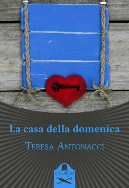 La casa della domenica di Teresa Antonacci , Les Flaneurs