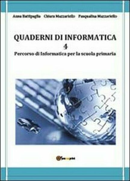 Quaderni di informatica Vol.4 - Battipaglia, Mazzariello, Mazzariello, 2013, Y