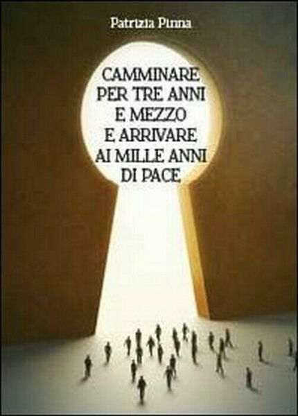 Camminare per tre anni e mezzo e arrivare ai mille …