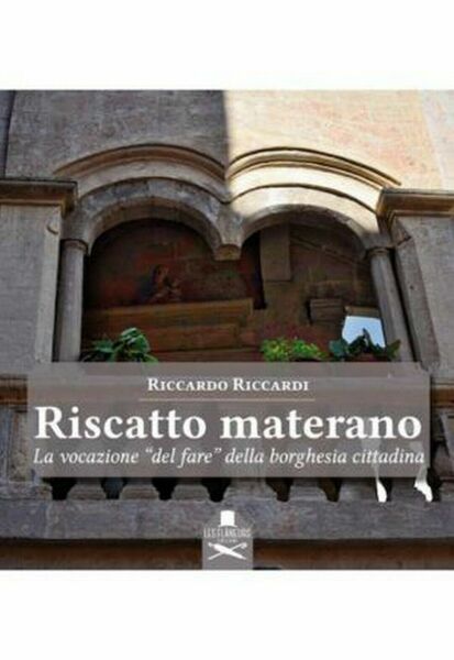 Riscatto materano. La vocazione ?del fare? della borghesia cittadina