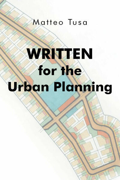 Written for the Urban Planning - Matteo Tusa, 2020, Youcanprint