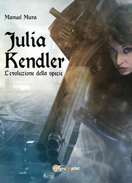 Julia Kendler vol.2 - L?evoluzione della specie di Manuel Mura, …