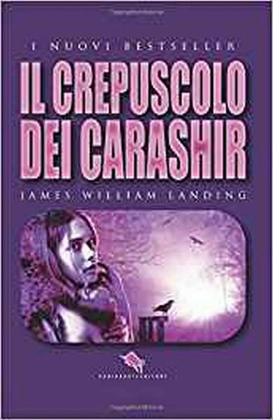 Il crepuscolo dei Carashir di James William Landing, 2018, How2