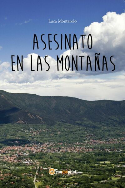 Asesinato en las montañas di Luca Montarolo, 2018, Youcanprint