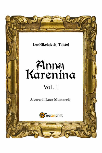 Anna Karenina Vol. 1 di Lev Tolstoj, L. Montarolo, 2018, …