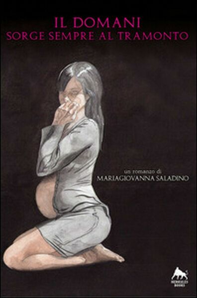 Il domani sorge sempre al tramonto di Mariagiovanna Saladino, 2018, …