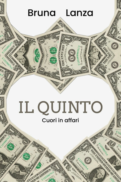 Il Quinto: Cuori in affari di Bruna Lanza, 2020, Youcanprint