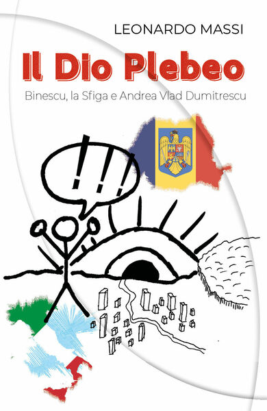 Il Dio Plebeo. Binescu, la Sfiga e Andrea Vlad Dumitrescu …