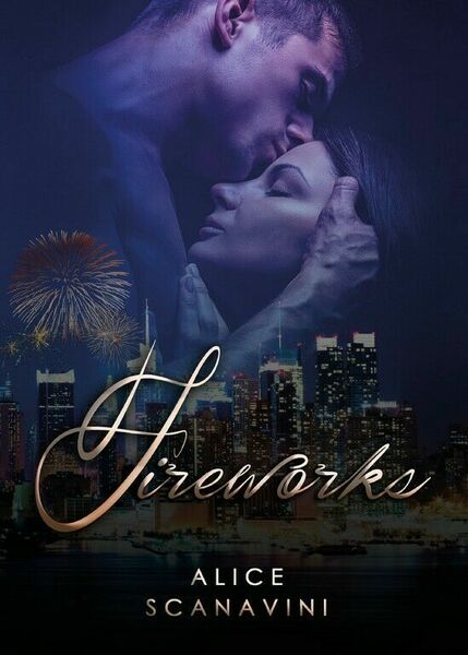 Fireworks di Alice Scanavini, 2018, Youcanprint