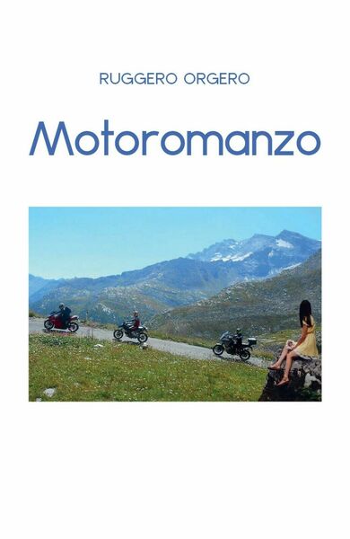 Motoromanzo di Ruggero Orgero, 2020, Youcanprint