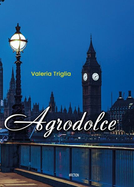 Agrodolce di Valeria Triglia, 2020, Youcanprint