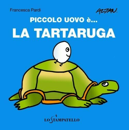 Piccolo uovo è? la tartaruga. - Francesca Pardi, Lo Stampatello, …