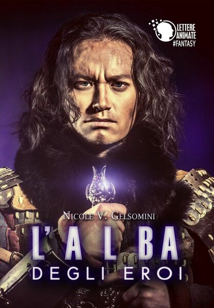 L?alba degli eroi di Nicole V. Gelsomini, 2017, Lettere Animate …