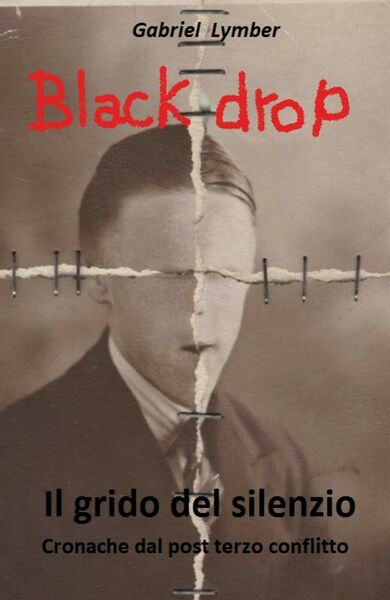 Black drop - Il grido del silenzio di Gabriel Lymber, …