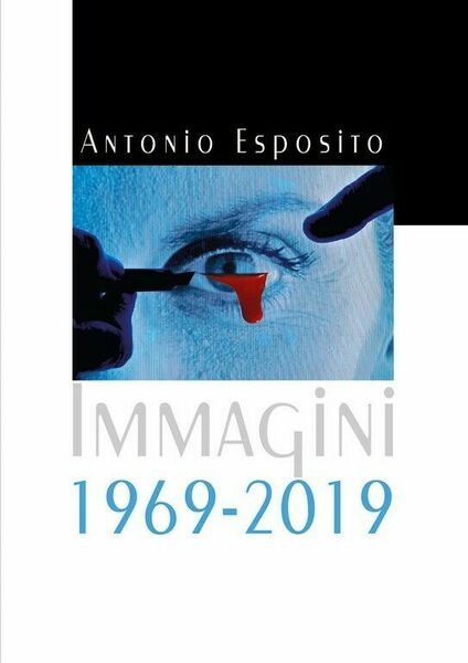 Immagini 1969-2019 di Antonio Esposito, 2020, Youcanprint