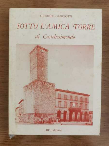 Sotto l'amica torre - G. Gaggiotti - 1988 - AR