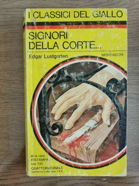 Signori della corte. - E. Lustgarten - Mondadori - 1976 …