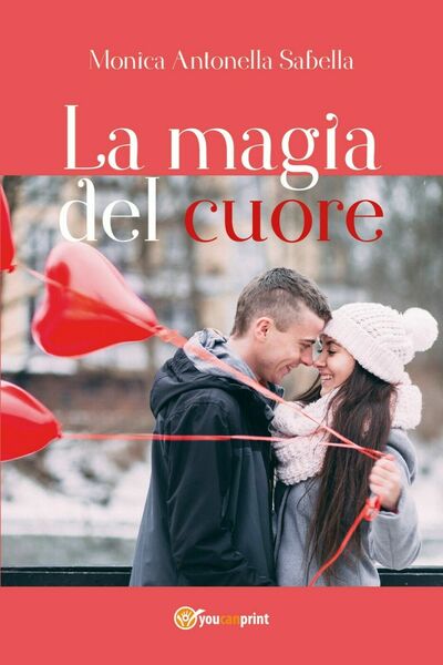 La magia del cuore di Monica Antonella Sabella, 2017, Youcanprint