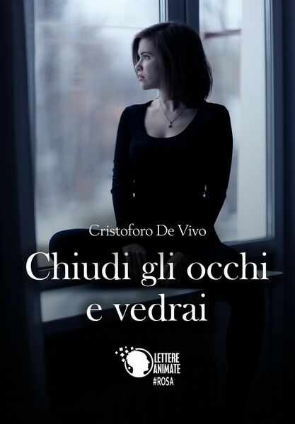 Chiudi gli occhi e vedrai di Cristoforo De Vivo, 2017, …
