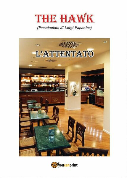 L?attentato di The Hawk, 2017, Youcanprint