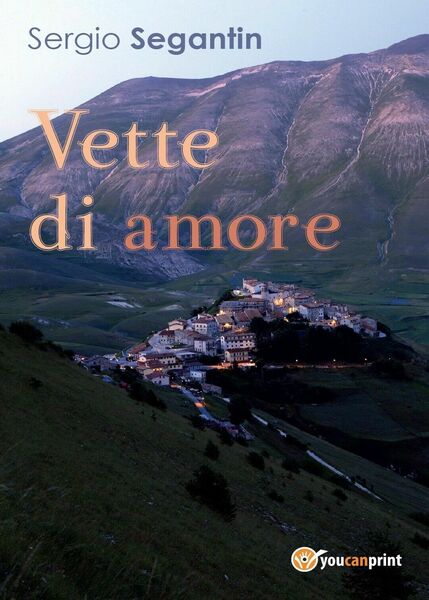 Vette di Amore di Sergio Segantin, 2017, Youcanprint