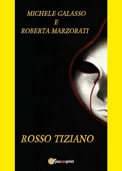 Rosso Tiziano di Michele Galasso, Roberta Marzorati, 2017, Youcanprint