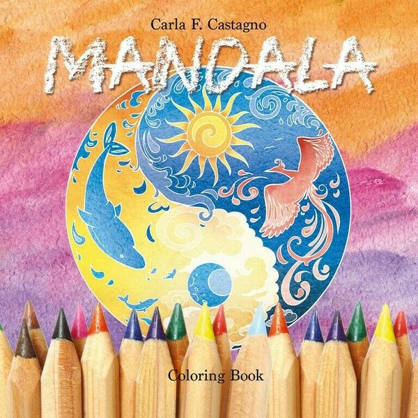 Mandala coloring book di Carla Francesca Castagno, 2017, Youcanprint