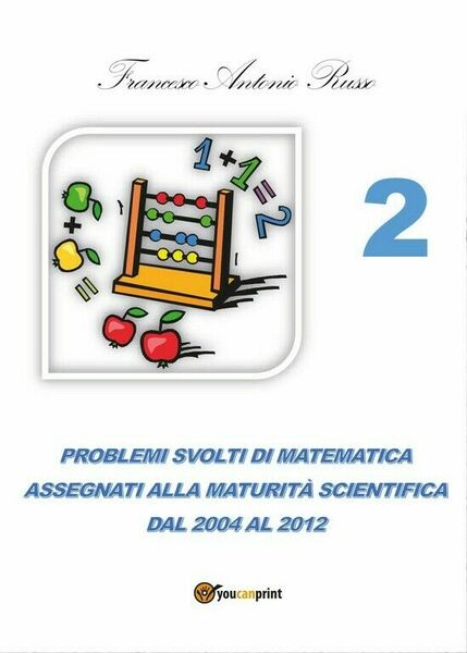 Problemi svolti di matematica assegnati alla Maturità Scientifica dal 2004 …