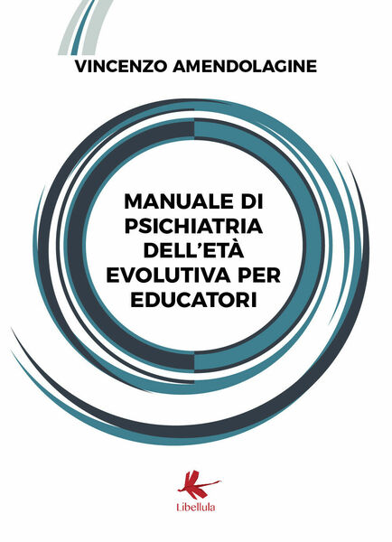 Manuale di psichiatria dell?età evolutiva per educatori di Vincenzo Amendolagin