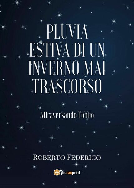 Pluvia estiva di un inverno mai trascorso, Roberto Federico, 2017, …