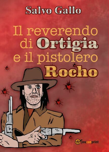 Il reverendo di Ortigia e il pistolero Rocho di Salvo …