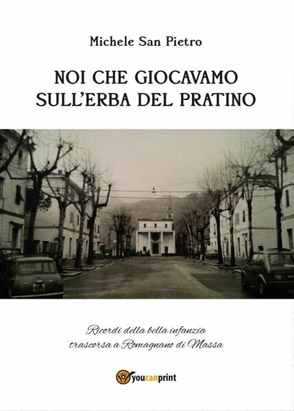 Noi che giocavamo sull?erba del pratino, Pietro Michele San, 2017, …