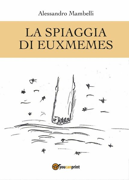 La spiaggia di Euxmemes di Alessandro Mambelli, 2017, Youcanprint