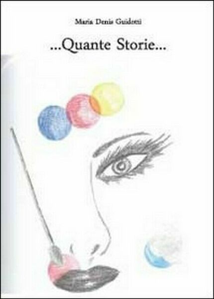 Quante storie. di M. Denis Guidotti, 2011, Youcanprint