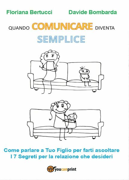 Quando COMUNICARE diventa SEMPLICE di Floriana Bertucci, Davide Bombarda, 2017