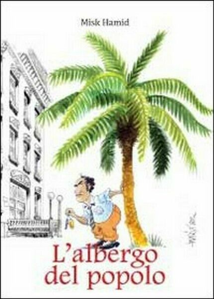 L?albergo del popolo di Misk Hamid, 2012, Libellula Edizioni