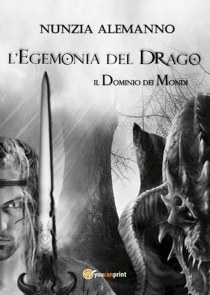 Il Dominio dei Mondi - L?EGEMONIA DEL DRAGO, Nunzia Alemanno, …