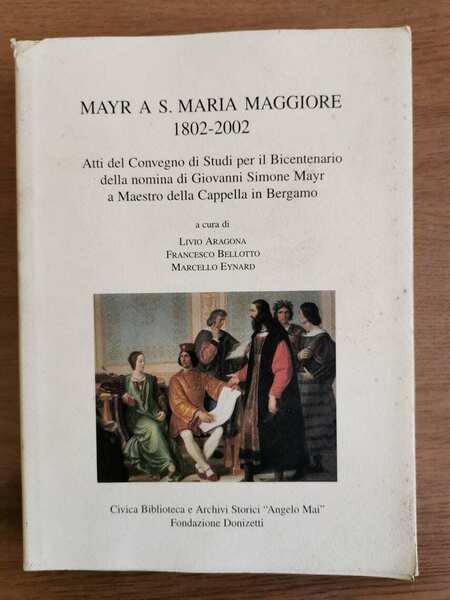 Atti del convegno di Studi per Bicentenario. - Angelo Mai …