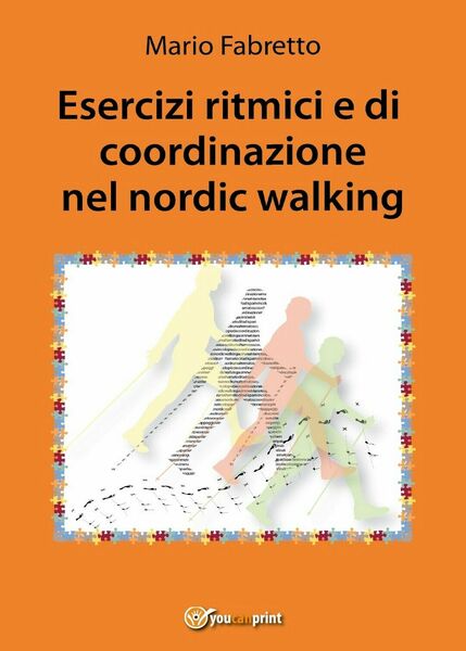 Esercizi ritmici e di coordinazione nel nordic walking di Mario …