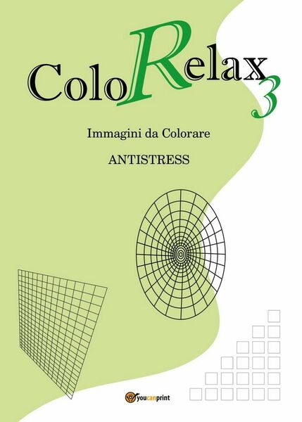 ColoRelax 3 di Roberto Roti, 2016, Youcanprint