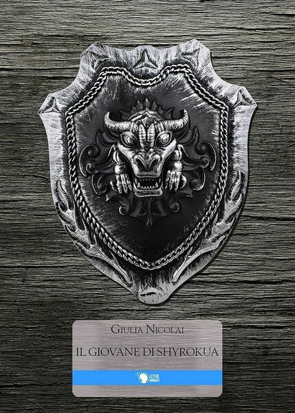 I Racconti di Erden. Il Giovane di Shyrokua, Giulia Nicolai, …