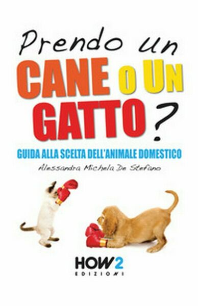 Prendo un cane o un gatto? Guida alla scelta dell?animale …