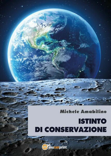 Istinto di Conservazione di Michele Amabilino, 2016, Youcanprint