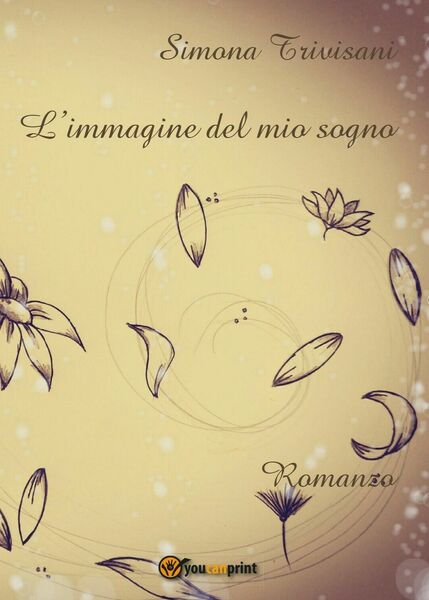 L?immagine del mio sogno di Simona Trivisani, 2016, Youcanprint