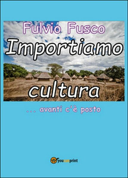 Importiamo cultura di Fulvio Fusco, 2016, Youcanprint