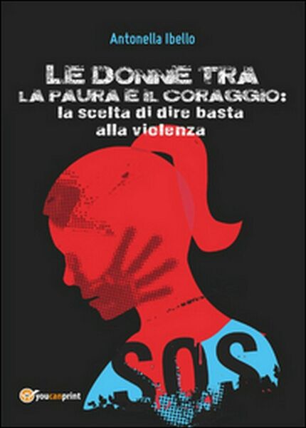 Le donne tra la paura e il coraggio. La scelta …