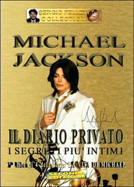 Michael Jackson. Il diario privato. I segreti più intimi Vol.3, …