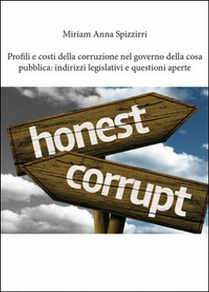 Profili e costi della corruzione nel governo della cosa pubblica: …
