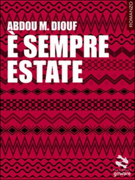 È sempre estate di Abdou Mbacke Diouf, 2016, Goware